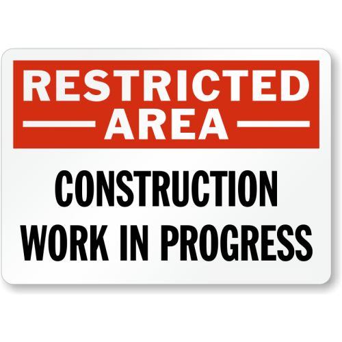 Restricted Area Sign: Construction Work in Progress